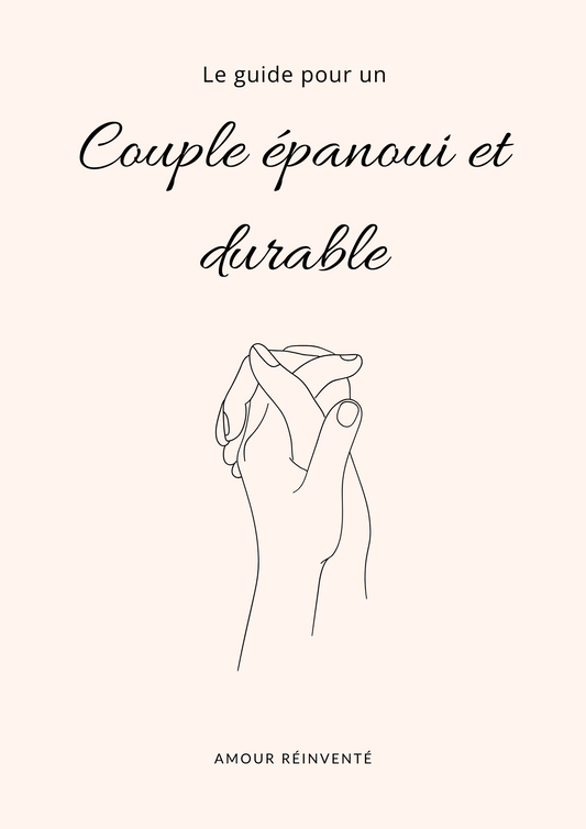 Amour Réinventé : Le Guide d'un Couple Epanoui